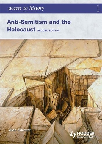 Access to History: Anti-Semitism and the Holocaust Second Edition: (Access to History)