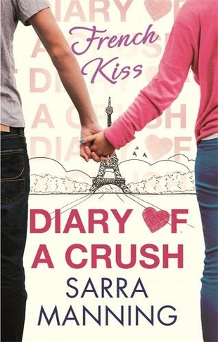 Diary of a Crush: French Kiss: Number 1 in series (Diary of a Crush)