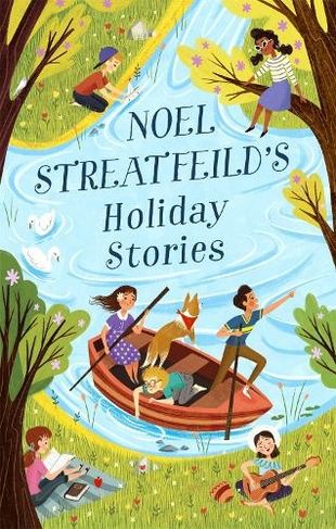 Noel Streatfeild's Holiday Stories: By the author of 'Ballet Shoes' (Virago Modern Classics)