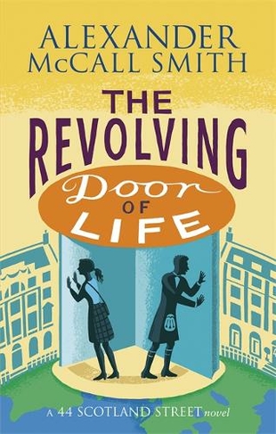 The Revolving Door of Life: (44 Scotland Street)