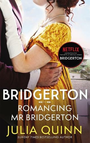 Bridgerton: Romancing Mr Bridgerton (Bridgertons Book 4): Inspiration for series three of Bridgerton: Penelope and Colin's story