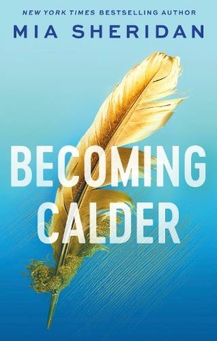 Becoming Calder: A forbidden friends-to-lovers romance (Acadia Doulogy)