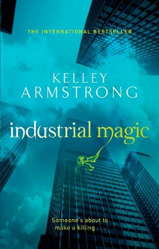 Industrial Magic: Book 4 in the Women of the Otherworld Series (Otherworld)