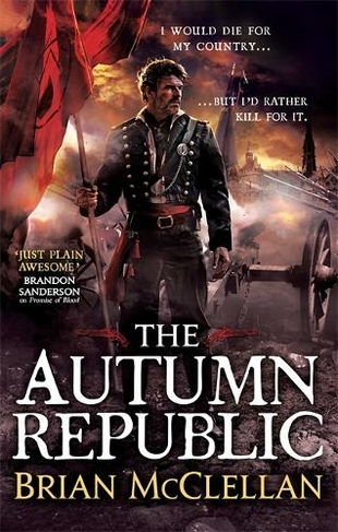 The Autumn Republic: (Powder Mage trilogy)