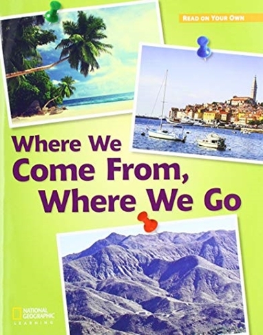 ROYO READERS LEVEL C WHERE WE COME FROM WHERE WE GO: (New edition)