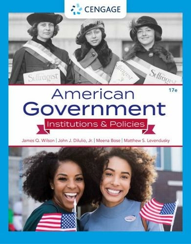 American Government: Institutions & Policies (17th edition)