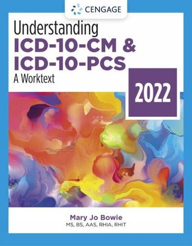Understanding ICD-10-CM and ICD-10-PCS: A Worktext, 2022 Edition: (7th edition)