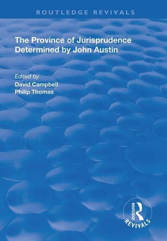 The Province of Jurisprudence Determined by John Austin: (Routledge Revivals)