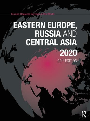 Eastern Europe, Russia and Central Asia 2020: (Eastern Europe, Russia and Central Asia 20th edition)