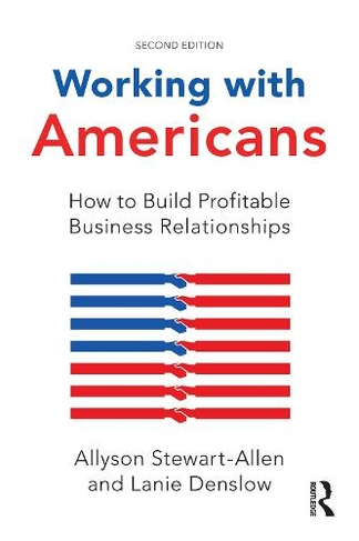 Working with Americans: How to Build Profitable Business Relationships (2nd edition)