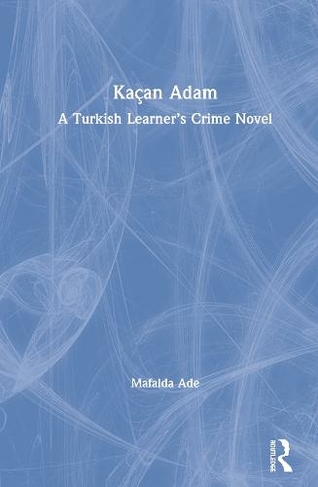 Kacan Adam: A Turkish Learner's Crime Novel