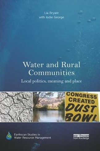 Water and Rural Communities: Local Politics, Meaning and Place (Earthscan Studies in Water Resource Management)