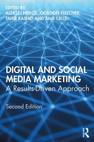 Digital and Social Media Marketing: A Results-Driven Approach (2nd New edition)