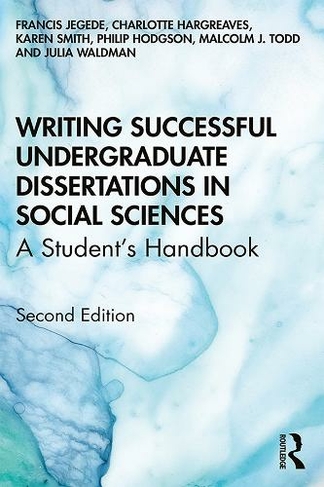 Writing Successful Undergraduate Dissertations in Social Sciences: A Student's Handbook (2nd edition)