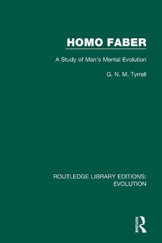 Homo Faber: A Study of Man's Mental Evolution (Routledge Library Editions: Evolution)