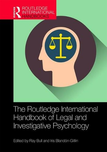 The Routledge International Handbook of Legal and Investigative Psychology: (Routledge International Handbooks)