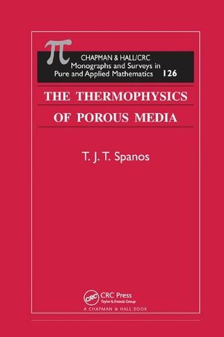 The Thermophysics of Porous Media: (Monographs and Surveys in Pure and Applied Mathematics)