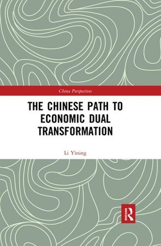 The Chinese Path to Economic Dual Transformation: (China Perspectives)