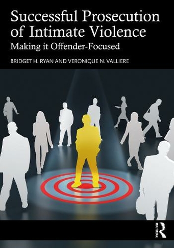 Successful Prosecution of Intimate Violence: Making it Offender-Focused