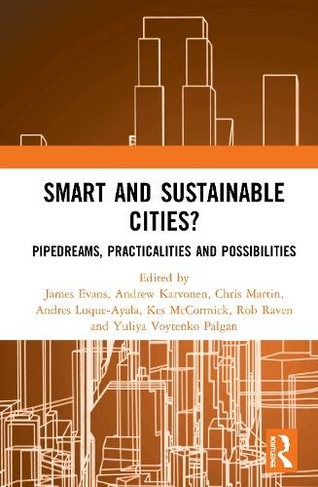 Smart and Sustainable Cities?: Pipedreams, Practicalities and Possibilities