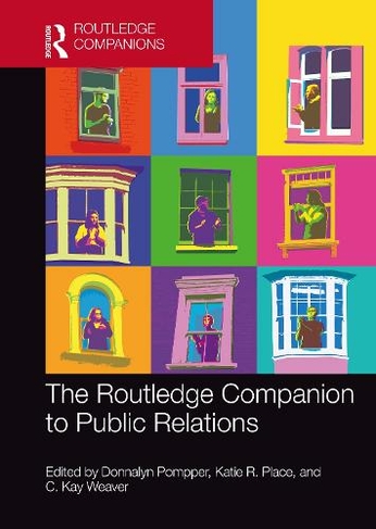 The Routledge Companion to Public Relations: (Routledge Companions in Marketing, Advertising and Communication)