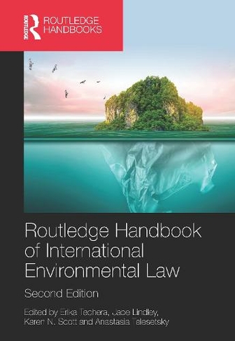 Routledge Handbook of International Environmental Law: (Routledge Handbooks in Law 2nd edition)