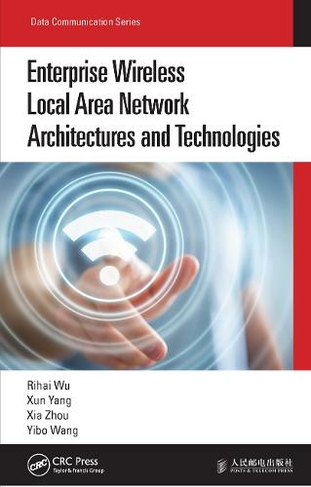 Enterprise Wireless Local Area Network Architectures and Technologies: (Data Communication Series)