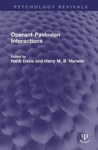 Operant-Pavlovian Interactions: (Psychology Revivals)