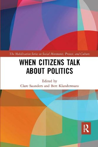 When Citizens Talk About Politics: (The Mobilization Series on Social Movements, Protest, and Culture)
