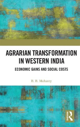 Agrarian Transformation in Western India: Economic Gains and Social Costs