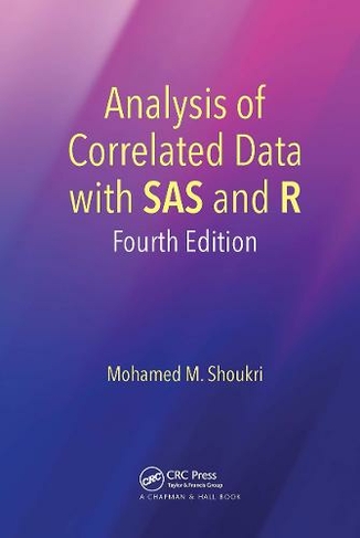 Analysis of Correlated Data with SAS and R: Fourth Edition (4th edition)