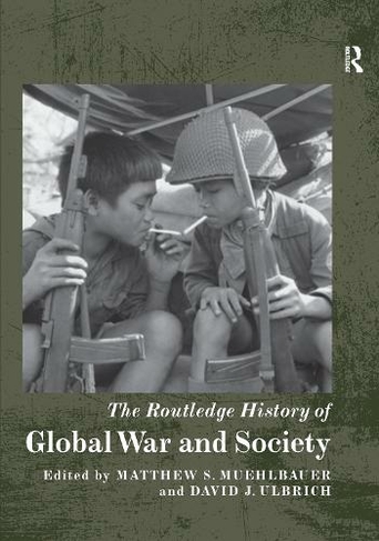 The Routledge History of Global War and Society: (Routledge Histories)