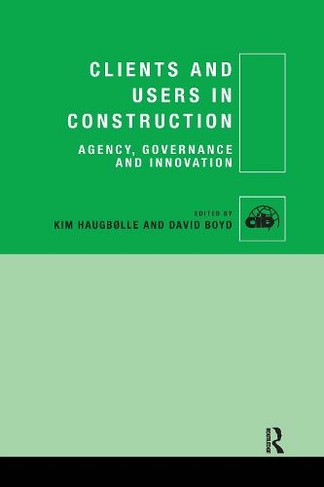 Clients and Users in Construction: Agency, Governance and Innovation (CIB)