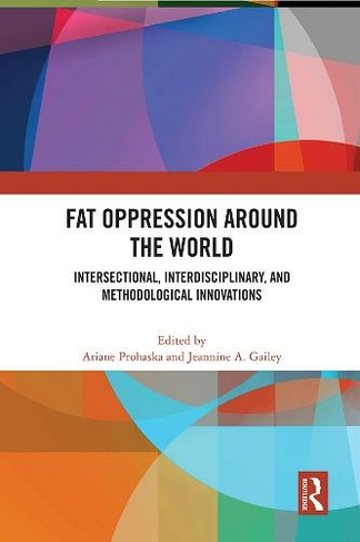 Fat Oppression around the World: Intersectional, Interdisciplinary, and Methodological Innovations