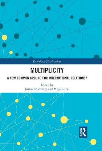 Multiplicity: A New Common Ground for International Relations? (Rethinking Globalizations)