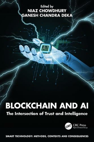 Blockchain and AI: The Intersection of Trust and Intelligence (Smart Technology)