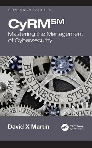 CyRM: Mastering the Management of Cybersecurity (Internal Audit and IT Audit)