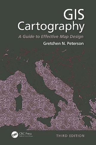 GIS Cartography: A Guide to Effective Map Design, Third Edition (3rd edition)