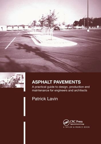 Asphalt Pavements: A Practical Guide to Design, Production and Maintenance for Engineers and Architects