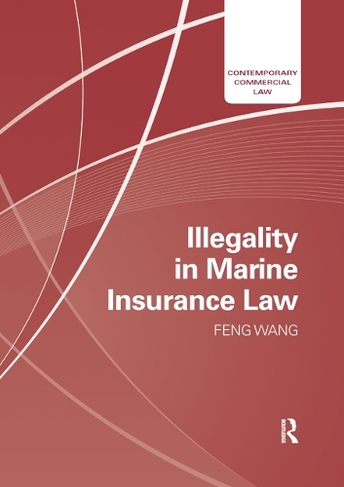 Illegality in Marine Insurance Law: (Contemporary Commercial Law)