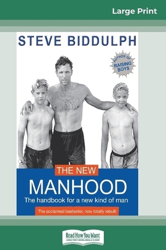 The New Manhood: The Handbook for a New Kind of Man (16pt Large Print Edition) (Large type / large print edition)