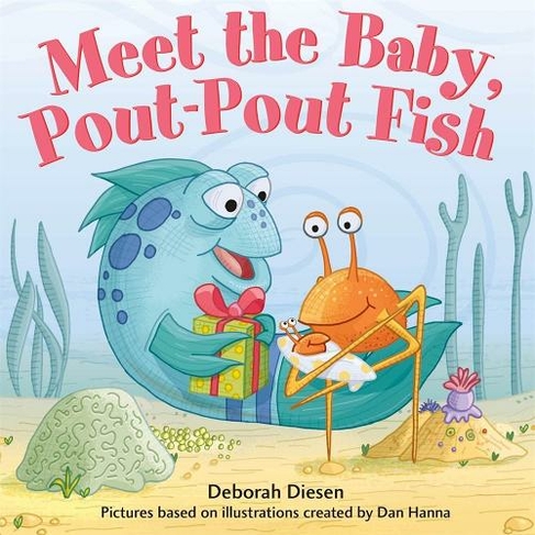 Meet the Baby, Pout-Pout Fish: (Pout-Pout Fish Mini Adventure 13)