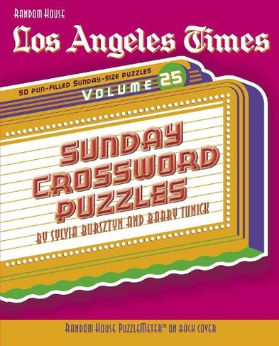 Los Angeles Times Sunday Crossword Puzzles, Volume 25: (The Los Angeles Times)