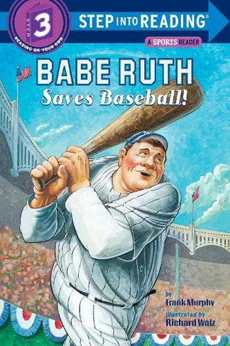 Babe Ruth Saves Baseball!: (Step into Reading)