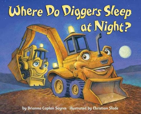 Where Do Diggers Sleep at Night?: (Where Do...Series)