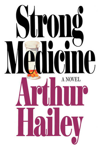 Strong Medicine: A Novel