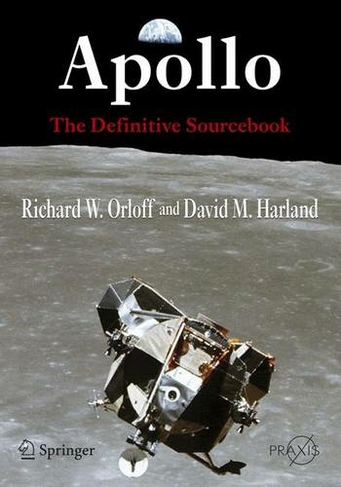 Apollo: The Definitive Sourcebook (Springer Praxis Books)