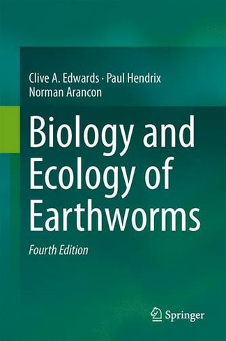 Biology and Ecology of Earthworms: (4th ed. 2022)