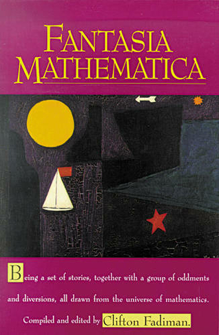 Fantasia Mathematica: (1st ed. 1958, 2nd printing 1997)