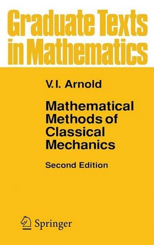 Mathematical Methods of Classical Mechanics: (Graduate Texts in Mathematics 60 2nd ed. 1989)